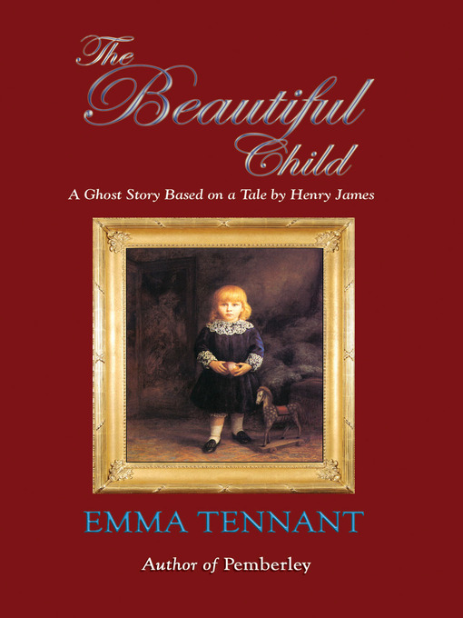 Title details for The Beautiful Child by Emma Tennant - Available